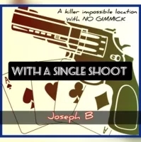 KILL WITH A SINGLE SHOOT by Joseph B