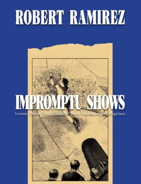 Robert Ramirez - Impromptu Shows By Robert Ramirez