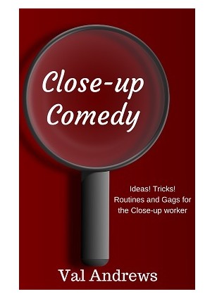 Close-Up Comedy By Val Andrews