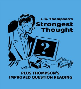 Strongest Thought and Improved Question Reading By J. G. Thompso