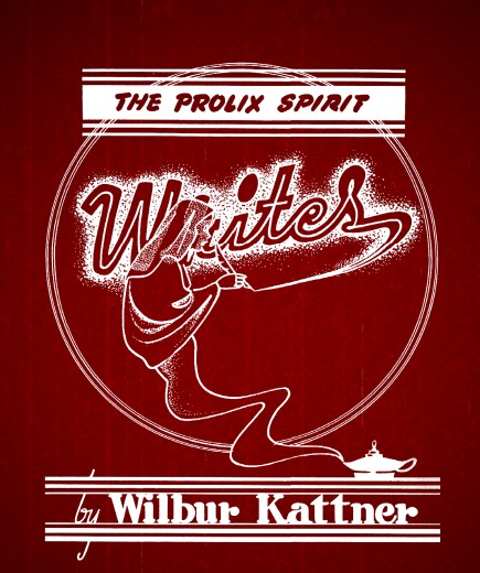 The Prolix Spirit Writes By Wilbur Kattner