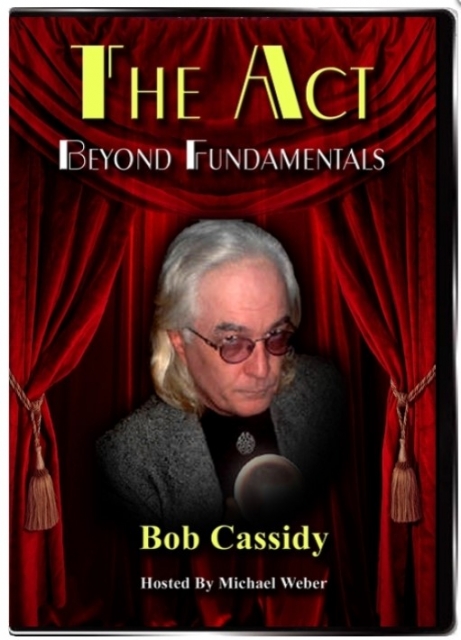 The Act: Beyond Fundamentals by Bob Cassidy (Strongly recommende