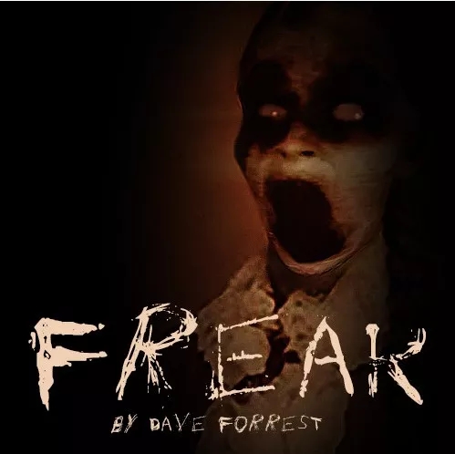 FREAK By Dave Forrest