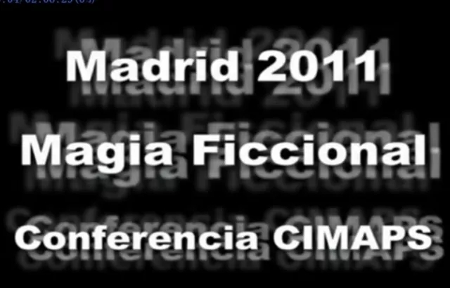 Gabi Pareras - Madrid 2011 Magia Ficcional Conferencia CIMAPS