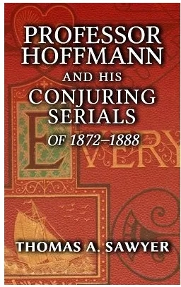 Professor Hoffmann and his Conjuring Serials of 1872-1888 by Tho