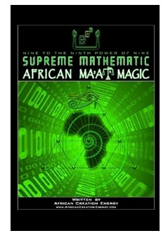 Supreme Mathematic African Ma'at Magic By African Creation Energ