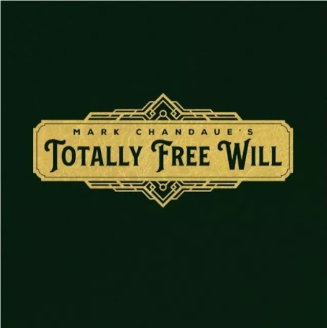 Totally Free Will by Mark Chandaue