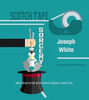 Scotch Tape Sorcery By Joseph M. White