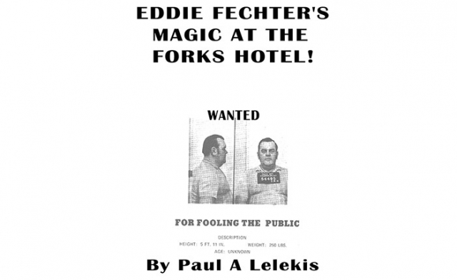Eddie Fechter's Magic at the Fork's Hotel! by Paul A. Lelekis