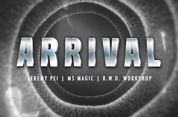 ARRIVAL by Jeremy Pei, MS Magic & R.W.D. Workshop