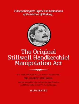 The Original Stillwell Handkerchief Manipulation Act - George St
