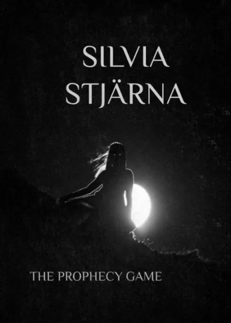 The Prophecy Game by Silvia Stjarna