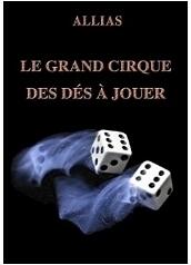 Allias - Le Grand Cirque des Dés à Jouer