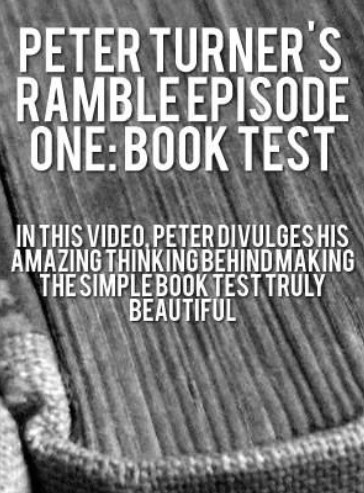 PETER TURNER’S WEEKLY RAMBLE EPISODE ONE: BOOK TEST