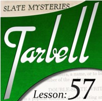 Tarbell 57: Slate Mysteries Part 2