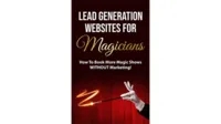 Lead Generation Websites for Magicians by Tim Piccirillo