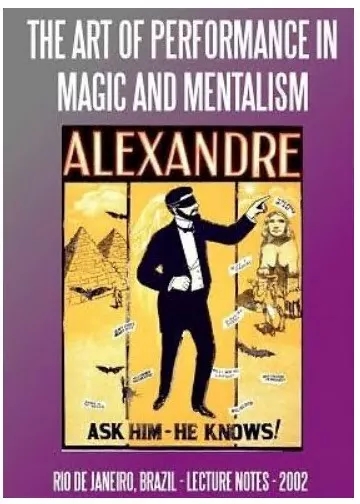 The Art Of Performance In Magic And Mentalism By Alexandre