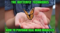 The Butterfly Technique's - How to Perform Real Mind Miraclesby