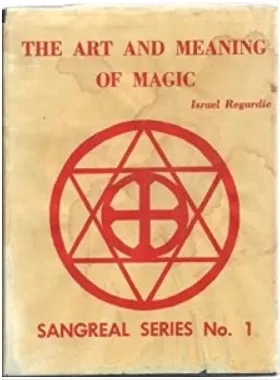 Israel Regardie - The Art and Meaning of Magic By Israel Regardi