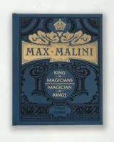 Max Malini: King of Magicians, Magician of Kings by Steve Cohen