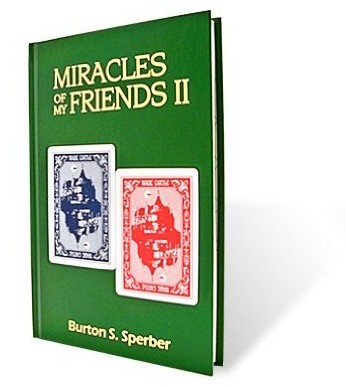 Miracles Of My Friends II by Burton Sperber