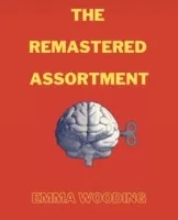 The Remastered Assortment by Emma Wooding
