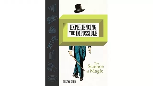 Experiencing the Impossible (The Science of Magic) by Gustav Kuh