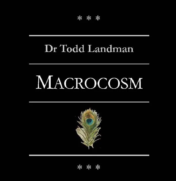 Macrocosm Book – Dr. Todd Landman (Digital) Edition