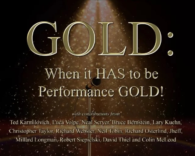 GOLD: When it HAS to be performance GOLD