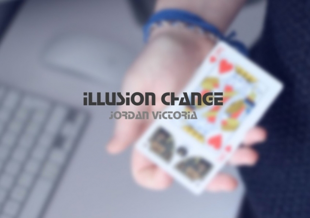 Illusion Change // Jordan Victoria