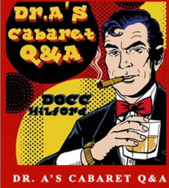 Docc Hilford - Dr. A's Cabaret Q&A (Full Package) By Docc Hilfor
