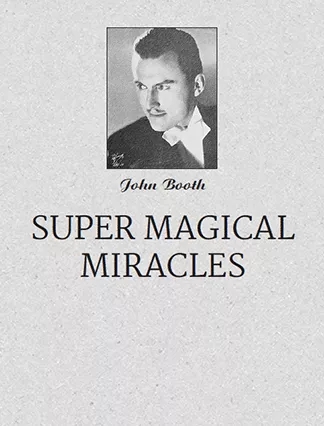 Super Magical Miracles - John Booth