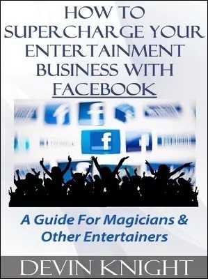 How To Supercharge Your Entertainment Business With Facebook by