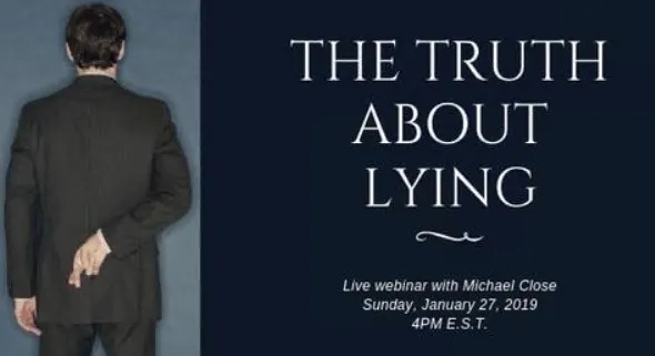 The Truth About Lying - Workers Webinar by Michael Close