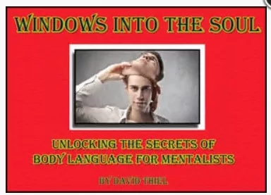Windows Into The Soul: Unlocking the Secrets of Body Language fo