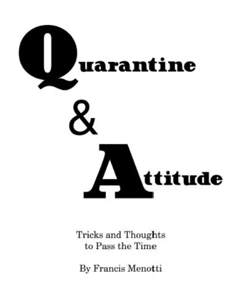 Francis Menotti – Quarantine & Attitude – Tricks and Thoughts to