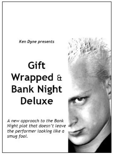 Gift Wrapped and Bank Night Delux by Ken Dyne
