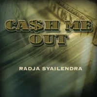 Cash Me Out by Radja Syailendra