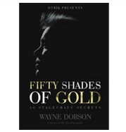 50 SHADES OF GOLD - 50 Stagecraft Secrets by Wayne Dobson