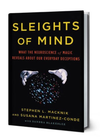 Sleights of Mind by Stephen L. Macknik and Susana Martinez-Conde