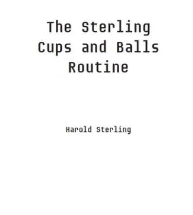 The Sterling Cups & Balls Routine