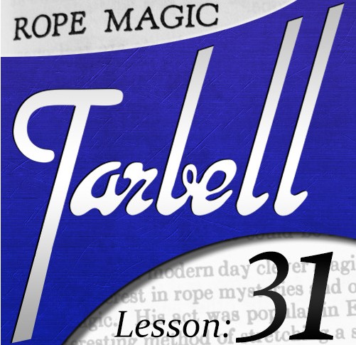 Tarbell 31: Rope Magic