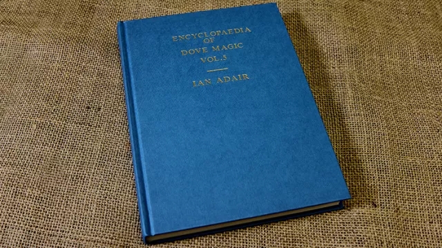 Encyclopedia of Dove Magic Volume 5 (Limited) by Ian Adair - Boo