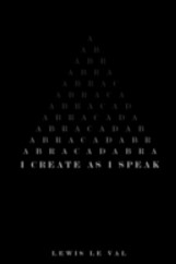 I Create As I Speak (Abracadabra) By Lewis Lé Val
