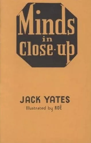 Jack Yates - Minds in Close-UP By Jack Yates