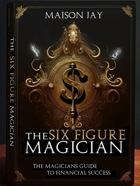 The Six Figure Magician by Maison Jay