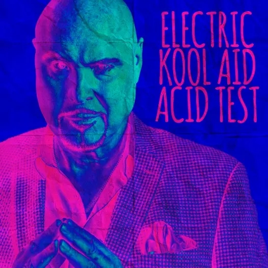 Electric Kool Aid Acid Test by Docc Hilford