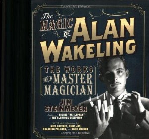 The Magic of Alan Wakeling: The Works of a Master Magician - Jim