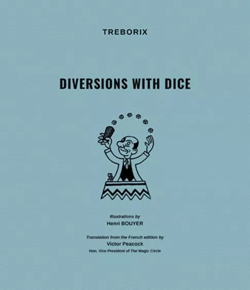 Diversions with Dice By Treborix (Robert Olivaux)