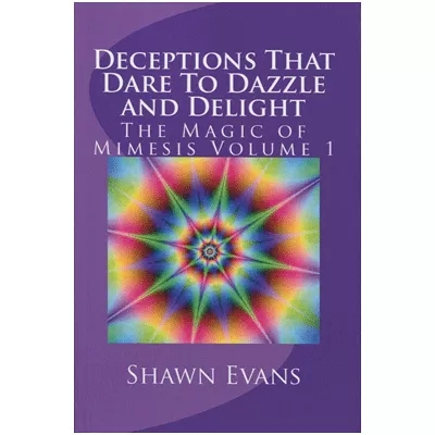 Deceptions That Dare to Dazzle & Delight by Shawn Evans (Downloa
